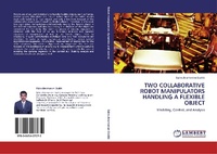 Enlarge image Cover: Two Collaborative Robot Manipulators Handling a Flexible Object - LAP Lambert Academic Publishing