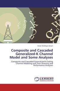 Enlarge image Cover: Composite and Cascaded Generalized-K Channel Model and Some Analyses - LAP Lambert Academic Publishing