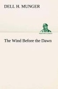 Cover: The Wind Before the Dawn - TREDITION CLASSICS