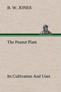 Cover: The Peanut Plant Its Cultivation And Uses - TREDITION CLASSICS