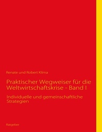 Abbildung von: Praktischer Wegweiser für die Weltwirtschaftskrise - Band I - BoD - Books on Demand