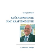 Cover: Gl&uuml;cksmomente sind Kraftmomente - BoD - Books on Demand