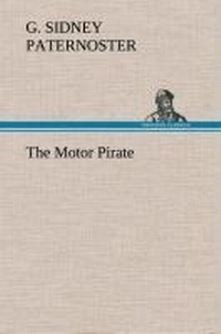Enlarge image Cover: The Motor Pirate - TREDITION CLASSICS