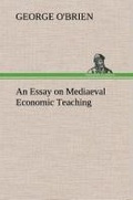 Cover: An Essay on Mediaeval Economic Teaching - TREDITION CLASSICS
