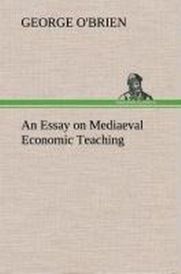 Enlarge image Cover: An Essay on Mediaeval Economic Teaching - TREDITION CLASSICS
