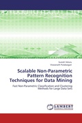 Cover: Scalable Non-Parametric Pattern Recognition Techniques for Data Mining - LAP Lambert Academic Publishing