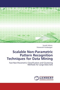 Enlarge image Cover: Scalable Non-Parametric Pattern Recognition Techniques for Data Mining - LAP Lambert Academic Publishing
