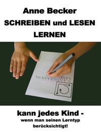 Abbildung von: Schreiben und lesen lernen kann jedes Kind - wenn man seinen Lerntyp berücksichtigt ! - BoD - Books on Demand