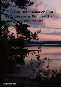 Abbildung von: Der Drachenkelch und die sechs Königreiche - BoD - Books on Demand