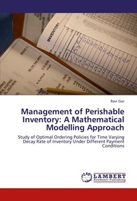 Enlarge image Cover: Management of Perishable Inventory: A Mathematical Modelling Approach - LAP Lambert Academic Publishing