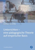 Cover: Unterrichten - eine p&auml;dagogische Theorie auf empirischer Basis - Verlag Barbara Budrich