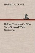 Cover: Hidden Treasures Or, Why Some Succeed While Others Fail - TREDITION CLASSICS