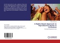 Cover: A Rights Based Approach to Reproductive Health in Zimbabwe - LAP Lambert Academic Publishing