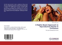 Enlarge image Cover: A Rights Based Approach to Reproductive Health in Zimbabwe - LAP Lambert Academic Publishing