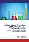 Cover: In-Silico Design & Synthesis of MurB Inhibitors as Antibacterial Agent - LAP Lambert Academic Publishing