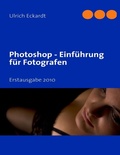 Cover: Photoshop Einf&uuml;hrung f&uuml;r Fotografen - BoD - Books on Demand