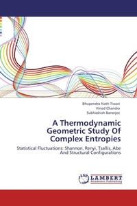 Enlarge image Cover: A Thermodynamic Geometric Study Of Complex Entropies - LAP Lambert Academic Publishing