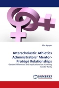 Cover: Interscholastic Athletics Administrators' Mentor-Protege Relationships - LAP Lambert Academic Publishing
