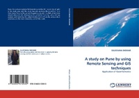 Enlarge image Cover: A Study on Pune by Using Remote Sensing and GIS Techniques - LAP Lambert Academic Publishing