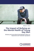 Cover: The Impact of Bullying on the Mental Health of Young Gay Men - LAP Lambert Academic Publishing