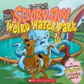 Cover: Scooby-Doo! and the Weird Water Park - Titles Supplied/Distributed by Scholastic Australi