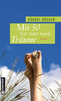 Abbildung von: Mit 50 hat man noch Träume - Gmeiner-Verlag