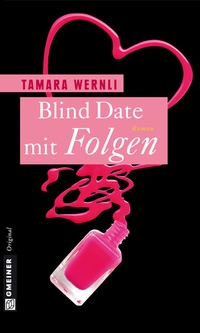 Abbildung von: Blind Date mit Folgen - Gmeiner-Verlag