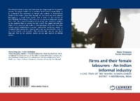 Enlarge image Cover: Firms and Their Female Labourers - An Indian Informal Industry - LAP Lambert Academic Publishing