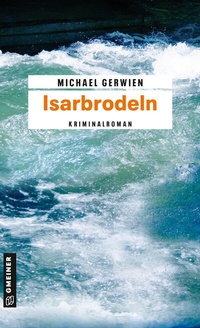 Abbildung von: Isarbrodeln - Gmeiner-Verlag