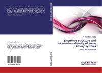 Enlarge image Cover: Electronic Structure and Momentum Density of Some Binary Systems - LAP Lambert Academic Publishing