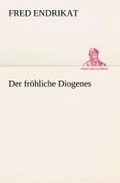 Cover: Der froehliche Diogenes - TREDITION CLASSICS