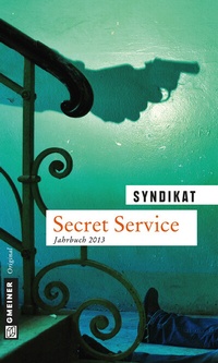 Abbildung von: Secret Service 2013 - Gmeiner-Verlag