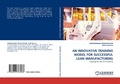 Cover: An Innovative Training Model for Successful Lean Manufacturing - LAP Lambert Academic Publishing