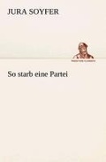 Cover: So starb eine Partei - TREDITION CLASSICS