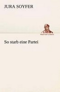 Enlarge image Cover: So starb eine Partei - TREDITION CLASSICS