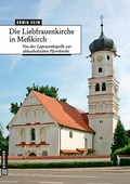 Cover: Die Liebfrauenkirche in Me&szlig;kirch - Gmeiner-Verlag