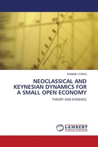 Enlarge image Cover: Neoclassical and Keynesian Dynamics for a Small Open Economy - LAP Lambert Academic Publishing