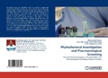 Cover: Phytochemical Investigation and Pharmacological Screening - LAP Lambert Academic Publishing
