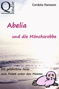 Cover: Abelia und die M&ouml;nchsrobbe - Qindie