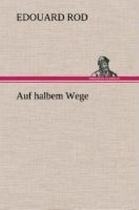 Enlarge image Cover: Auf halbem Wege - TREDITION CLASSICS