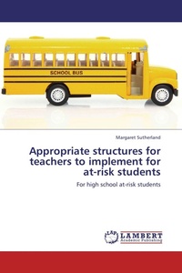 Enlarge image Cover: Appropriate structures for teachers to implement for at-risk students - LAP Lambert Academic Publishing