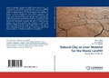 Cover: Natural Clay as Liner Material for the Waste Landfill - LAP Lambert Academic Publishing