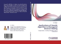 Enlarge image Cover: Applications of Genetic Algorithm in Managerial Decision Making - LAP Lambert Academic Publishing