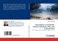 Cover: Apocalypse in Twentieth-Century Literature, Film, and Cultural Texts - LAP Lambert Academic Publishing