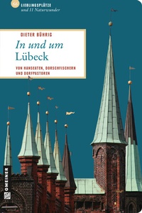 Abbildung von: In und um Lübeck - Gmeiner-Verlag