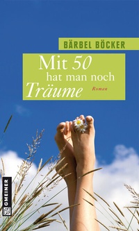 Abbildung von: Mit 50 hat man noch Träume - Gmeiner-Verlag