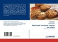 Cover: Rice Based Functional Cookies for Celiacs - LAP Lambert Academic Publishing