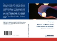 Enlarge image Cover: Robust Statistics Over Riemannian Manifolds - LAP Lambert Academic Publishing