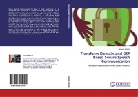 Enlarge image Cover: Transform-Domain and DSP Based Secure Speech Communication - LAP Lambert Academic Publishing