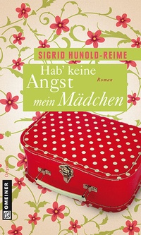 Abbildung von: Hab keine Angst, mein Mädchen - Gmeiner-Verlag